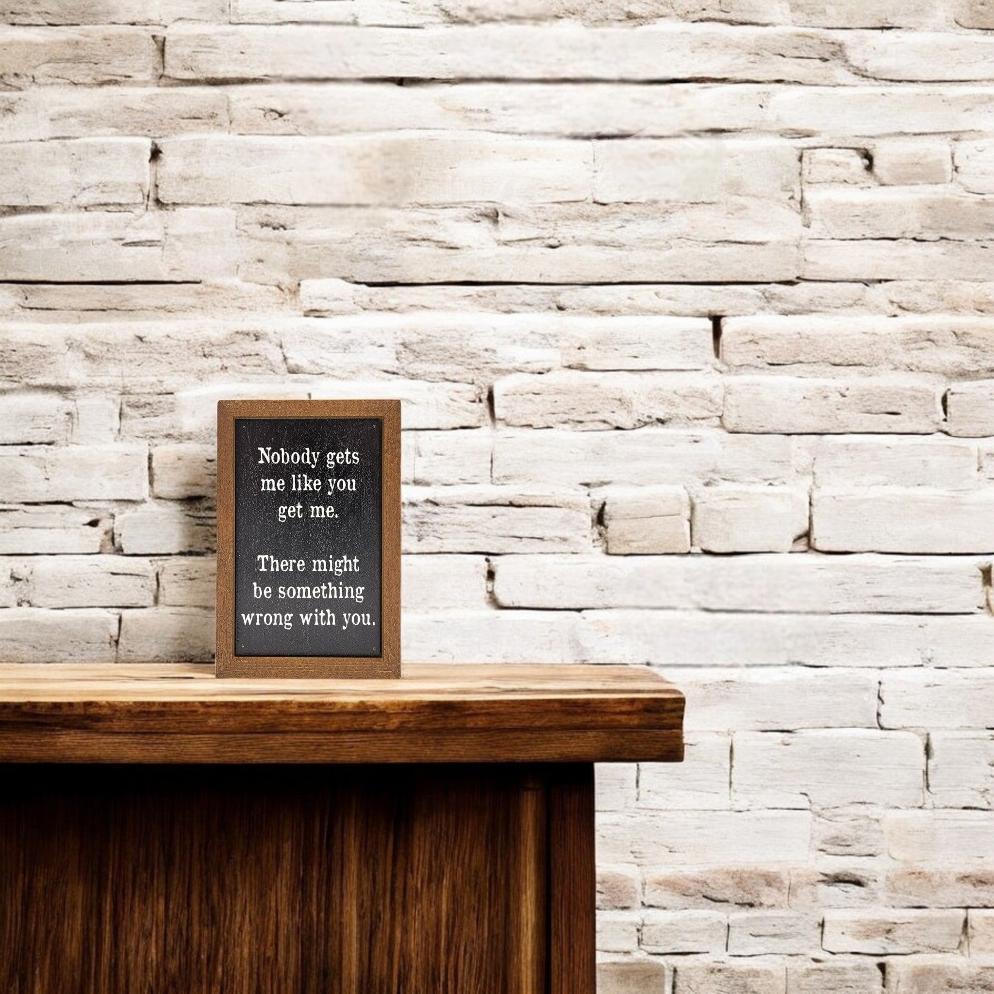 6X4 Somethings Wrong With You Small Funny Sign - Ranch Junkie Mercantile LLC