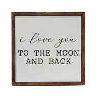 10x10 I Love You To The Moon And Back Wood Wall Art - Ranch Junkie Mercantile LLC