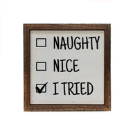 6X6 Christmas Decor Wood Sign - I Tried- Naughty Or Nice Desk Sitting Box Sign - Ranch Junkie Mercantile LLC