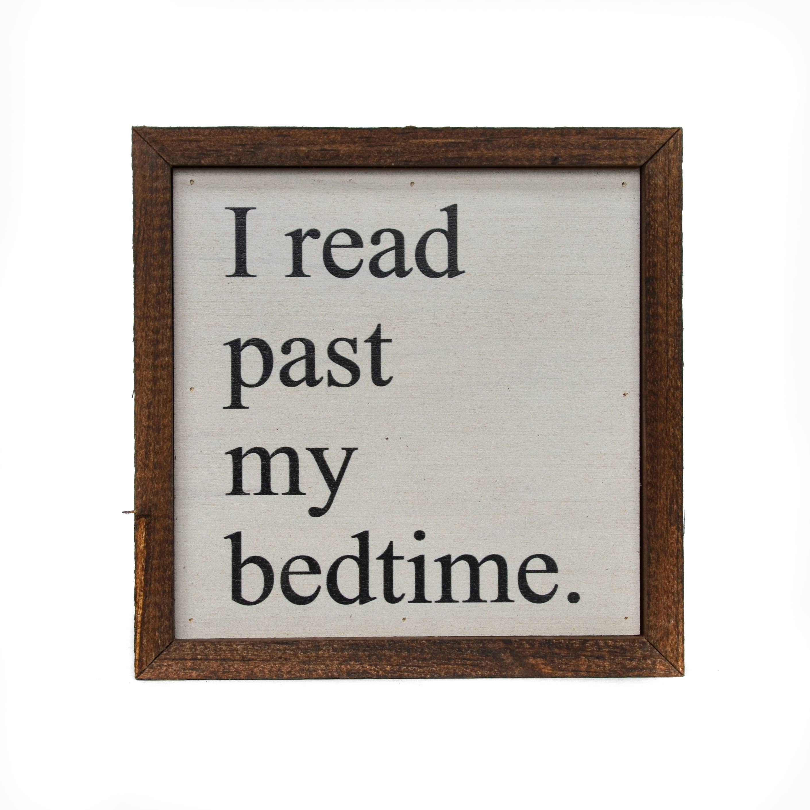 6x6 I Read Past My Bedtime Shelf Sitter Wood Sign - Ranch Junkie Mercantile LLC