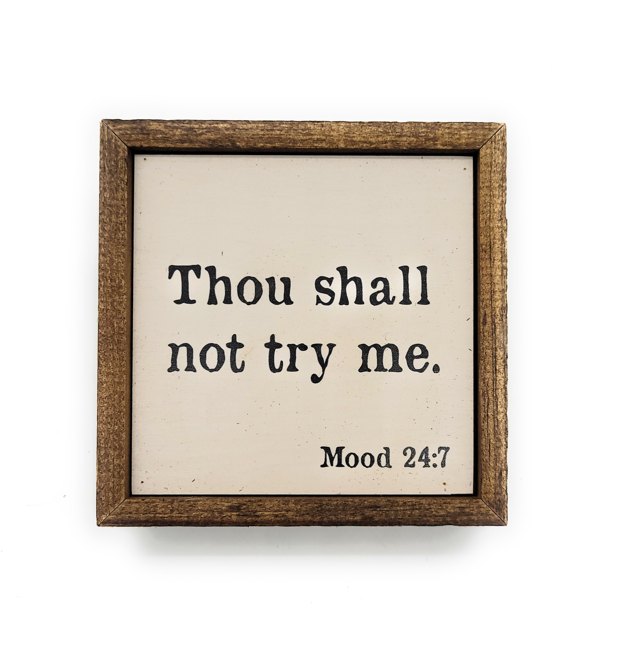 6x6 Thou Shall Not Try Me Small Wood Box Sign - Ranch Junkie Mercantile LLC