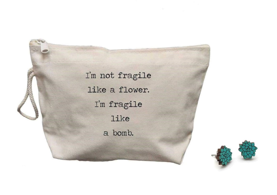 Bundle Deal- Not Fragile Like a Flower Makeup Bag + Wood Flowers Stud Earrings - Ranch Junkie Mercantile LLC