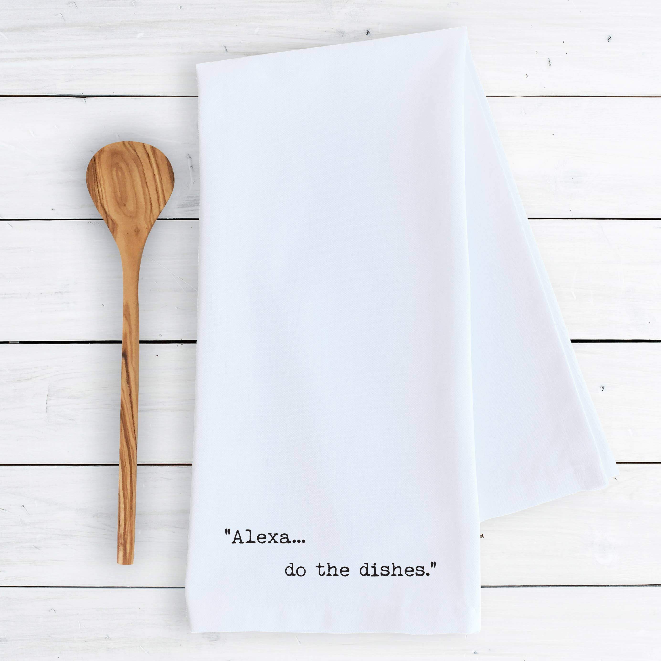 Alexa... Do The Dishes - Tea Towel - Ranch Junkie Mercantile LLC