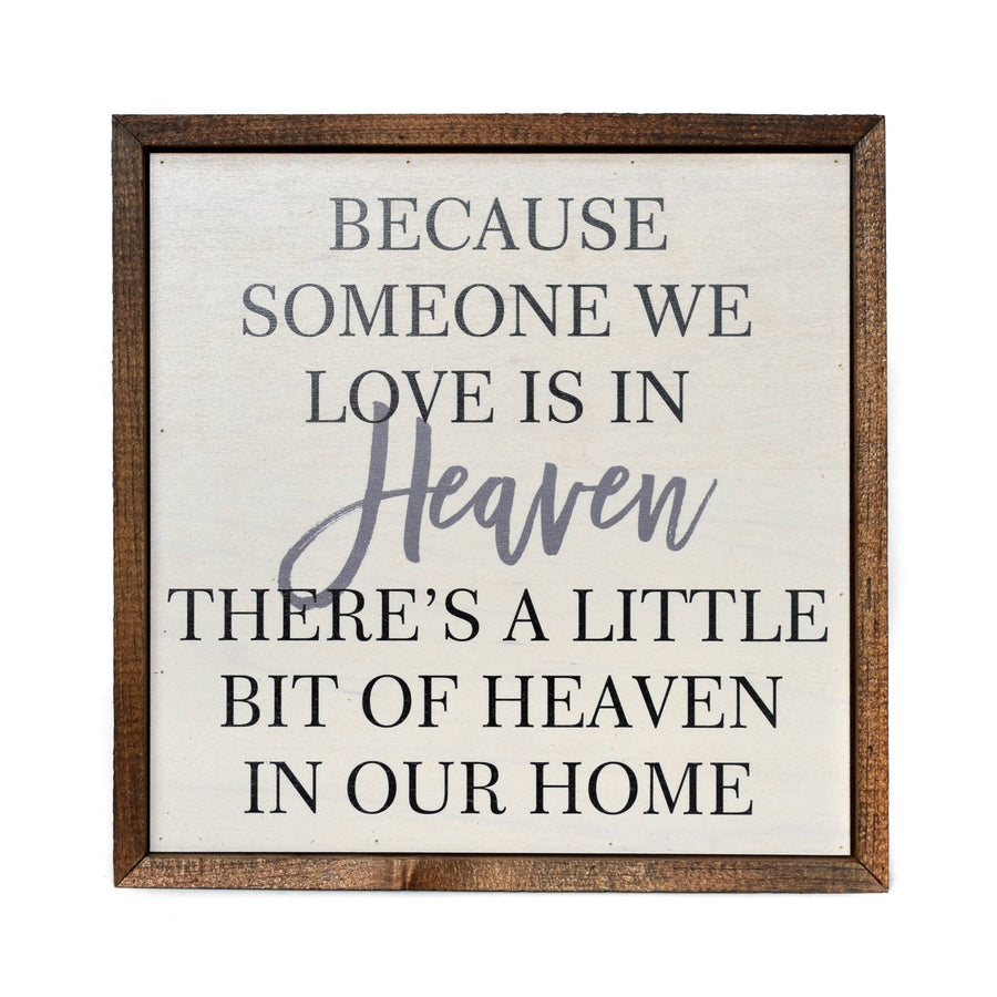 10x10 Because someone we love is in Heaven Remembrance Sign - Ranch Junkie Mercantile LLC