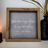 9" X 9" Wood Sign-You Are My Home And My Adventure wood signRanch Junkie