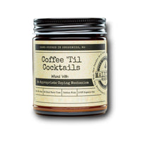 Coffee 'Til Cocktails Hand Poured Candle-  An Appropriate Coping Mechanism - Ranch Junkie Mercantile LLC 
