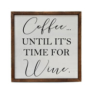 10 X 10 Coffee Until It Is Time For Wine Wood Bar Sign Wood Signs - Ranch Junkie Mercantile LLC