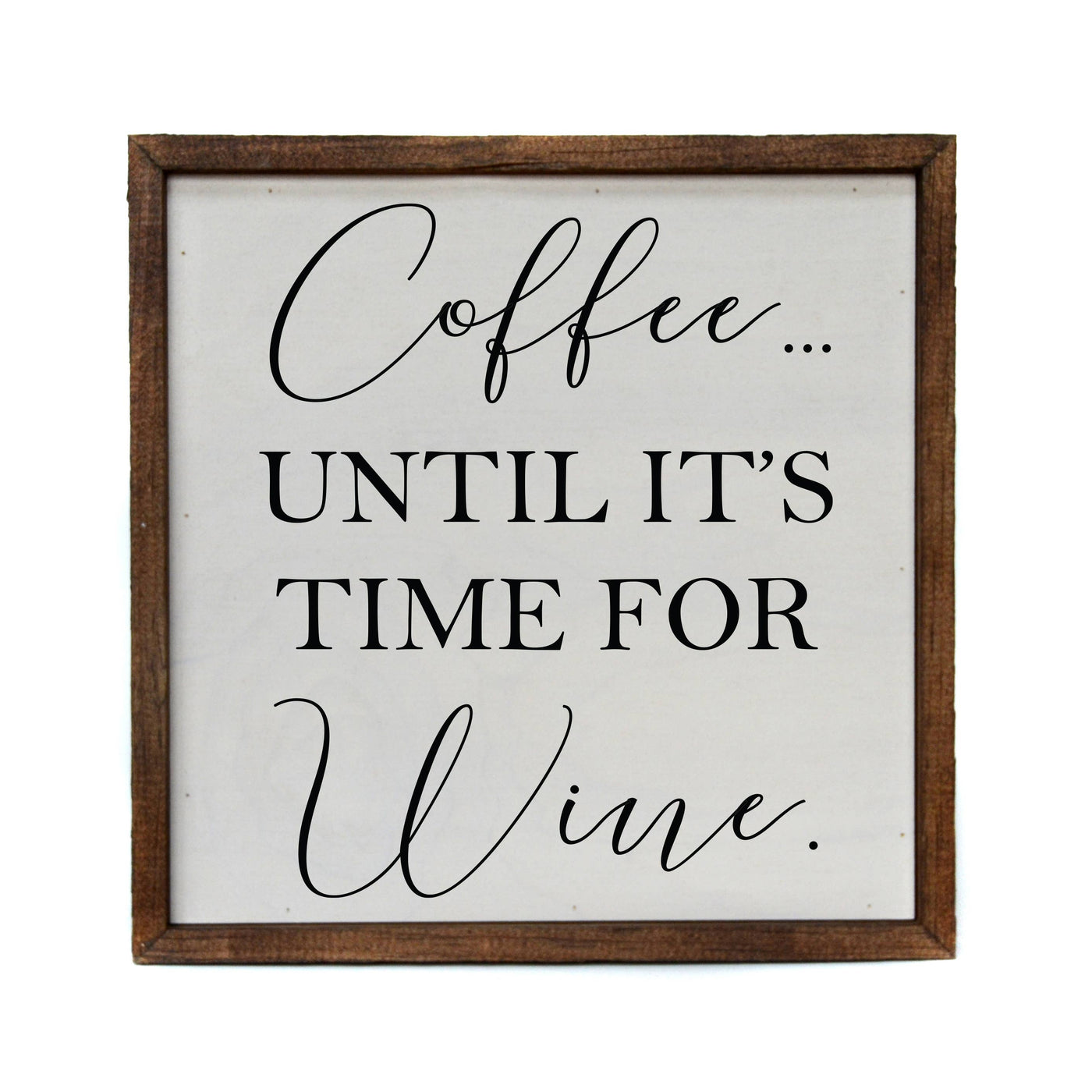 10 X 10 Coffee Until It Is Time For Wine Wood Bar Sign Wood Signs - Ranch Junkie Mercantile LLC