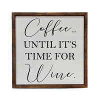 10 X 10 Coffee Until It Is Time For Wine Wood Bar Sign Wood Signs - Ranch Junkie Mercantile LLC 