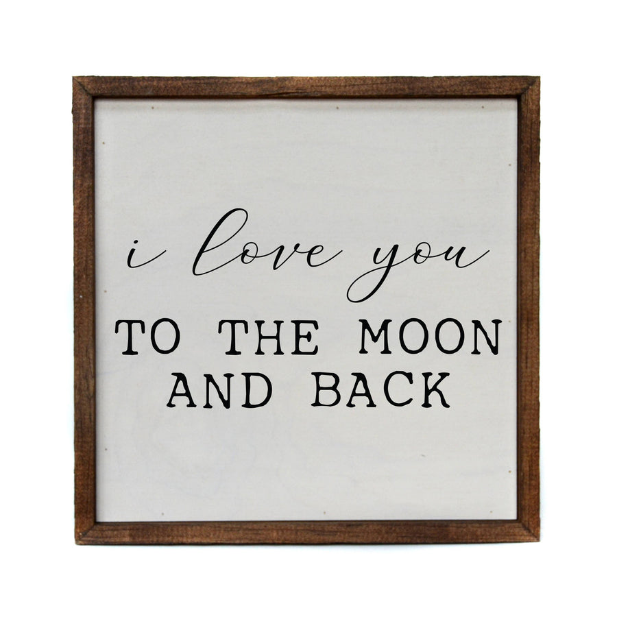 10x10 I Love You To The Moon And Back Wood Wall Art - Ranch Junkie Mercantile LLC