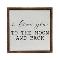 10x10 I Love You To The Moon And Back Wood Wall Art - Ranch Junkie Mercantile LLC 