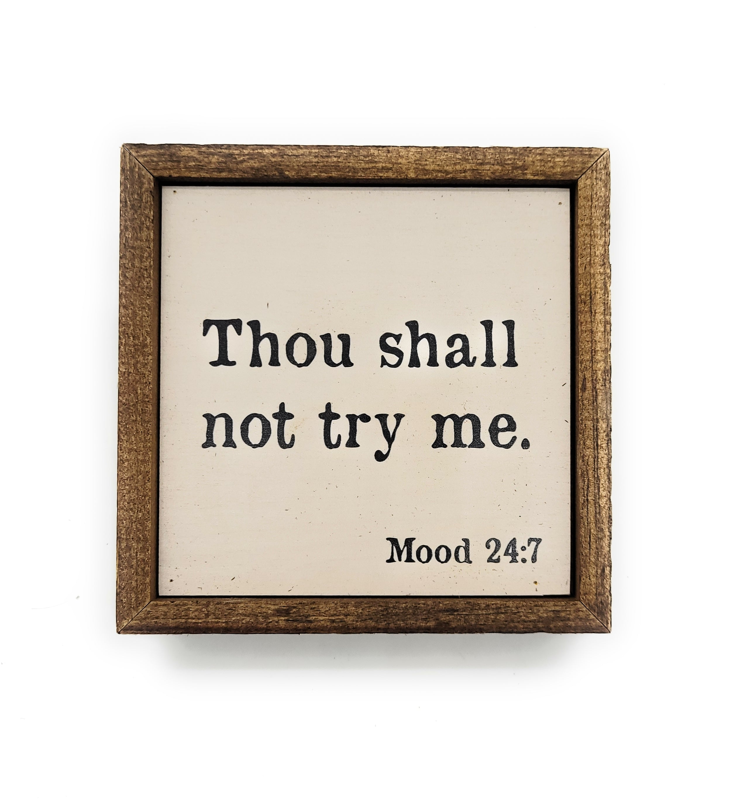 6x6 Thou Shall Not Try Me Small Wood Box Sign - Ranch Junkie Mercantile LLC 