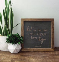 Always Have Hope Wooden Framed Sign - Ranch Junkie Mercantile LLC 