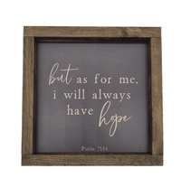 Always Have Hope Wooden Framed Sign - Ranch Junkie Mercantile LLC 