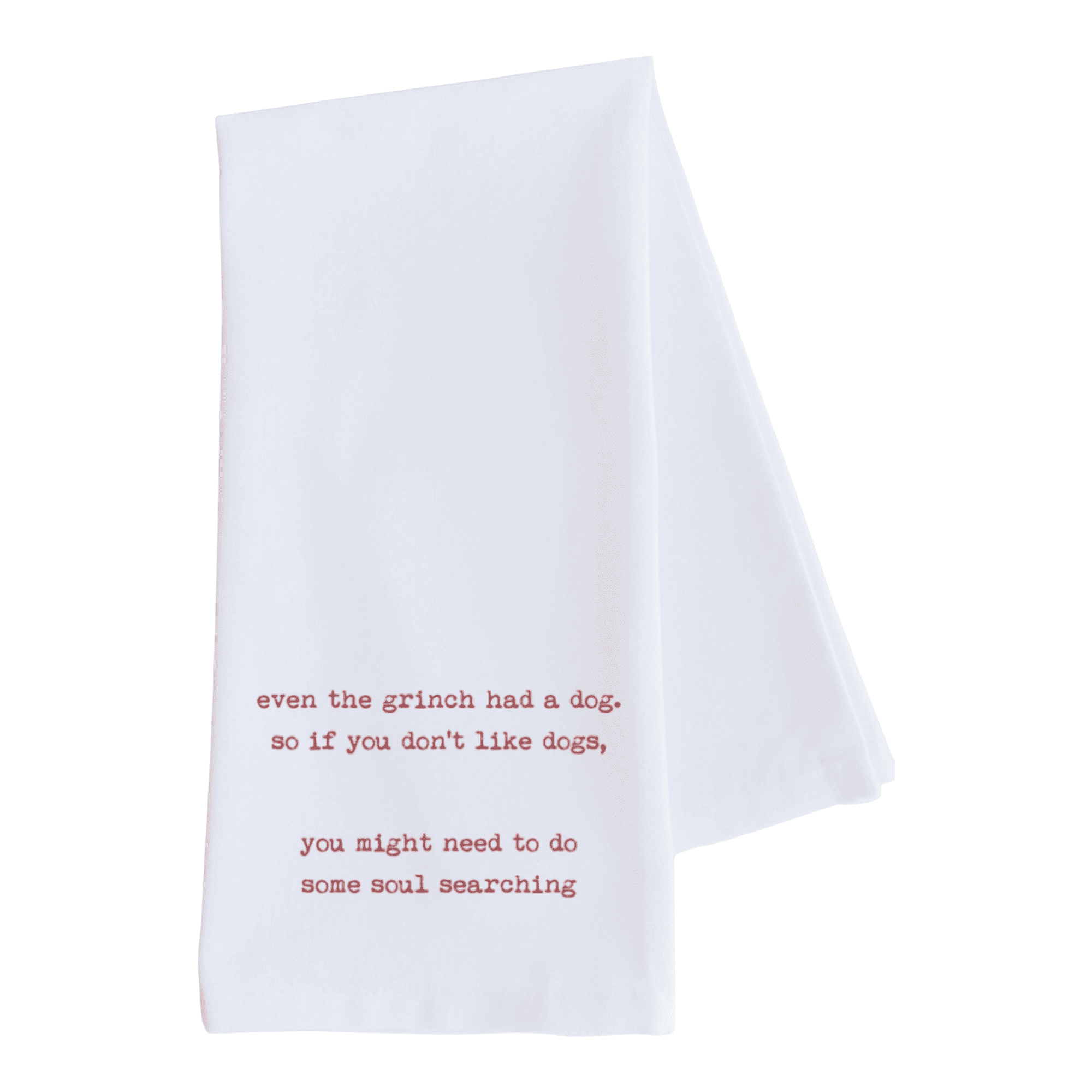 Even The Grinch Had A Dog- Christmas Tea Towel - Ranch Junkie Mercantile LLC