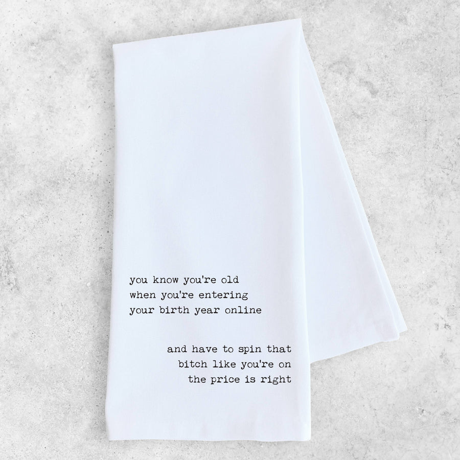 Entering Your Birth Year Online - Tea Towel- Funny Tea Towel - Ranch Junkie Mercantile LLC