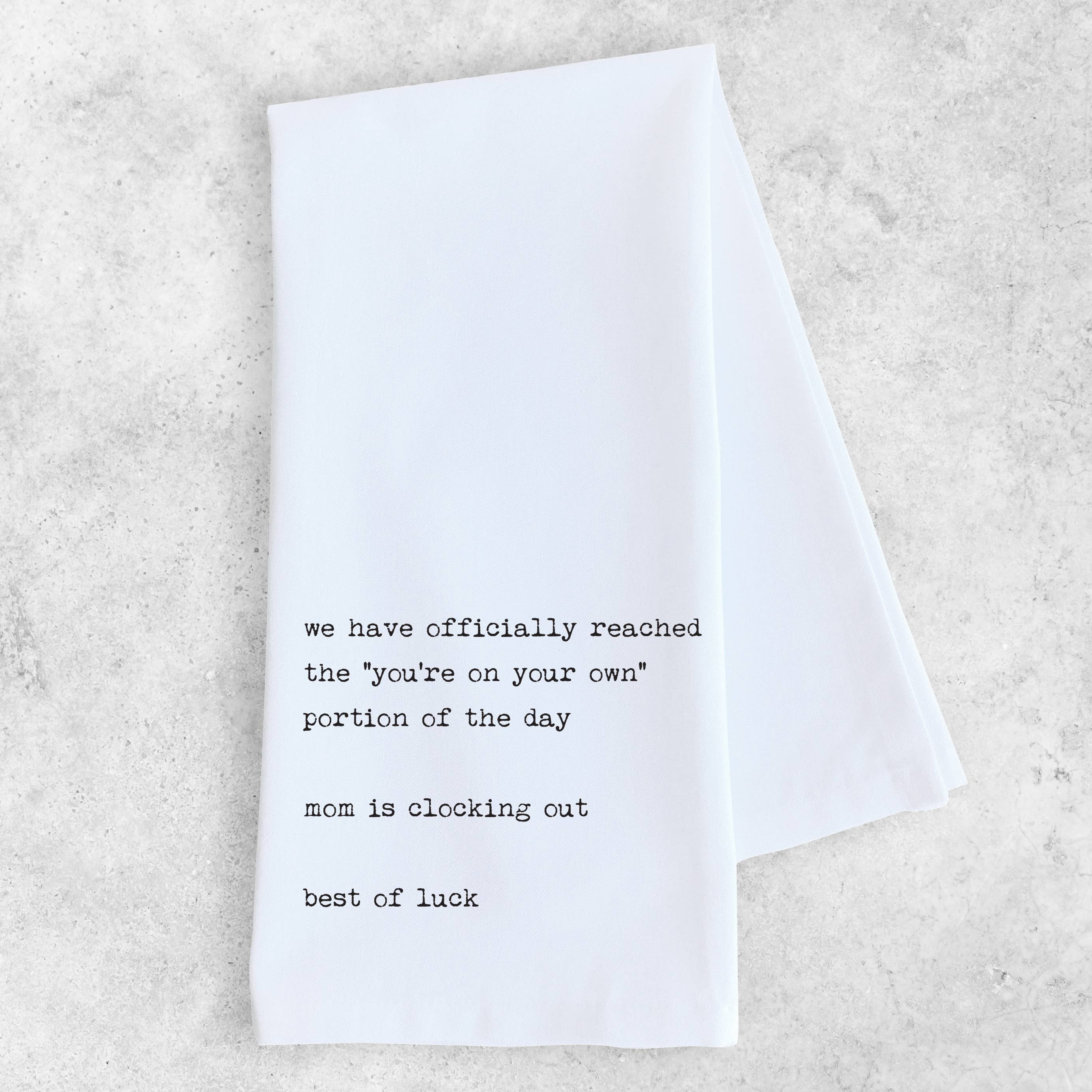Mom Is Clocking Out - Tea Towel - Ranch Junkie Mercantile LLC