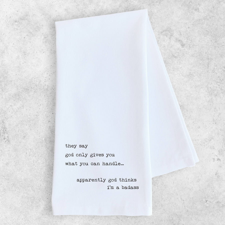 God Thinks I'm A Badass - Tea Towel- Funny Tea Towel - Ranch Junkie Mercantile LLC