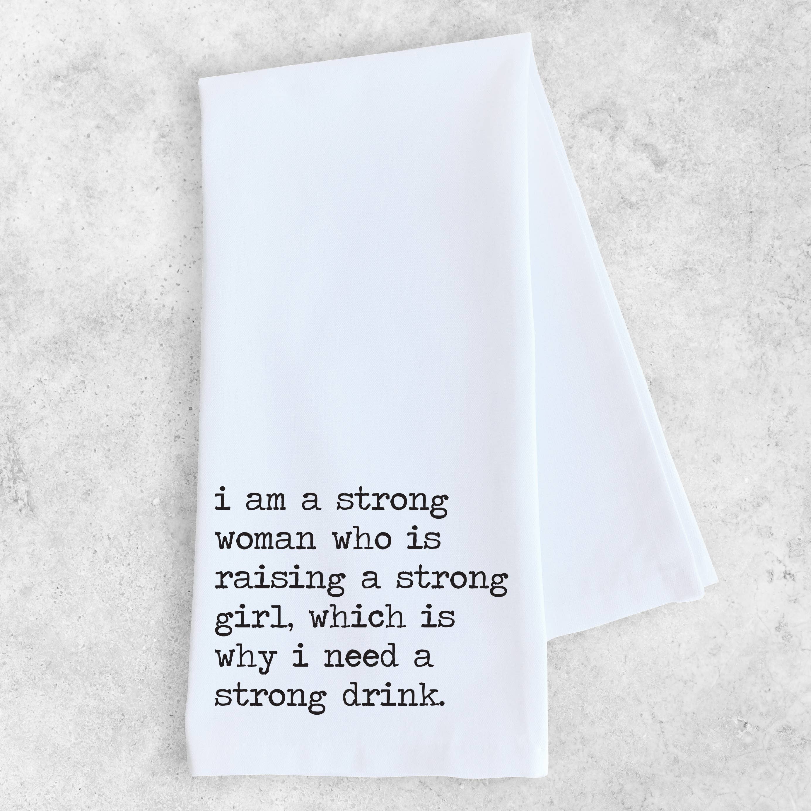 Raising A Strong Girl - Tea Towel- Funny Tea Towel - Ranch Junkie Mercantile LLC