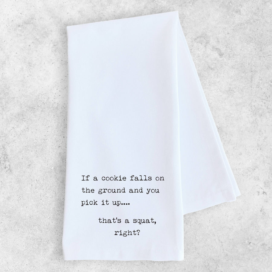 That's A Squat, Right? - Tea Towel - Ranch Junkie Mercantile LLC