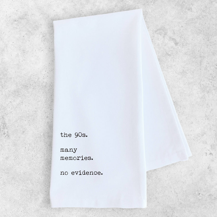 The 90s -No Evidence Tea Towel- Funny Tea Towel - Ranch Junkie Mercantile LLC