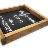 Todays Menu - Eat It Or Go Hungry Kitchen Wood Sign - Ranch Junkie Mercantile LLC
